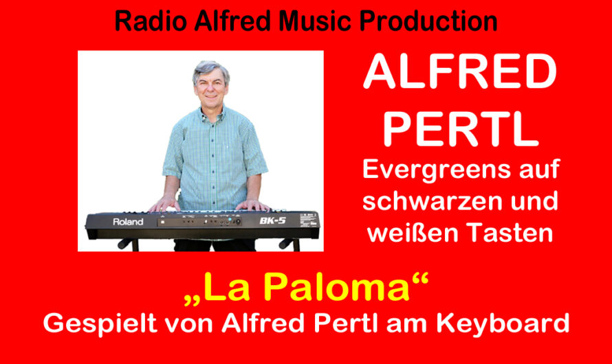 La Paloma – gespielt von Alfred Pertl am Keyboard