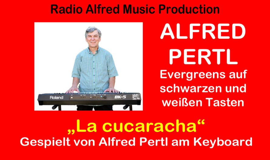 La cucaracha – eingespielt am Keyboard von Alfred Pertl