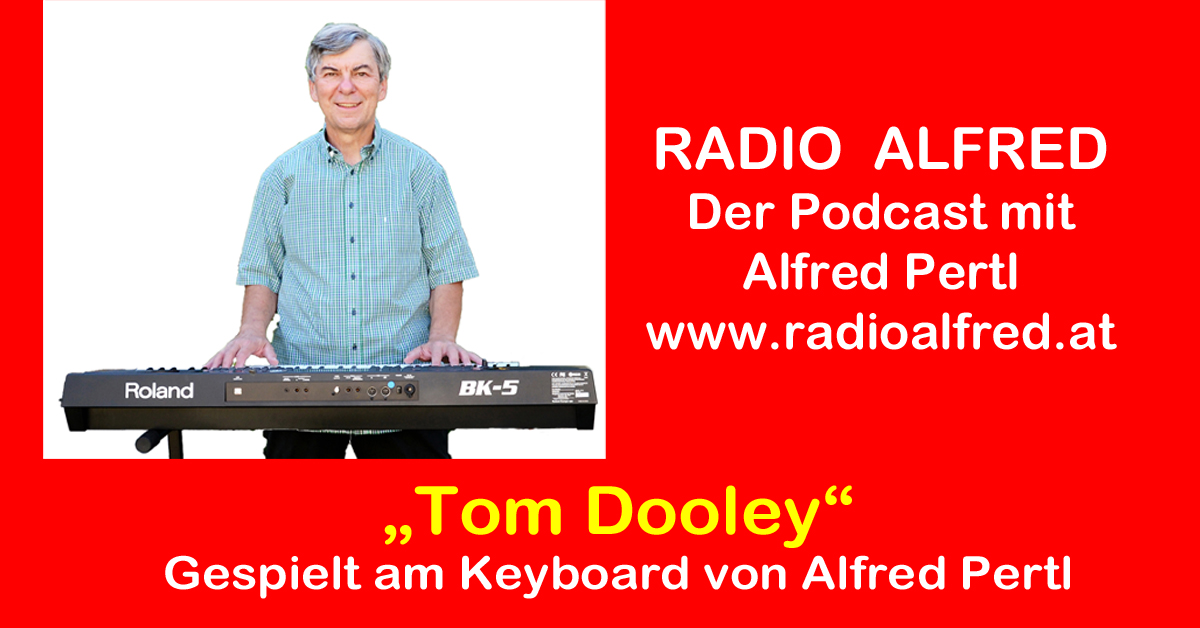 Tom Dooley – gespielt von Alfred Pertl am Keyboard