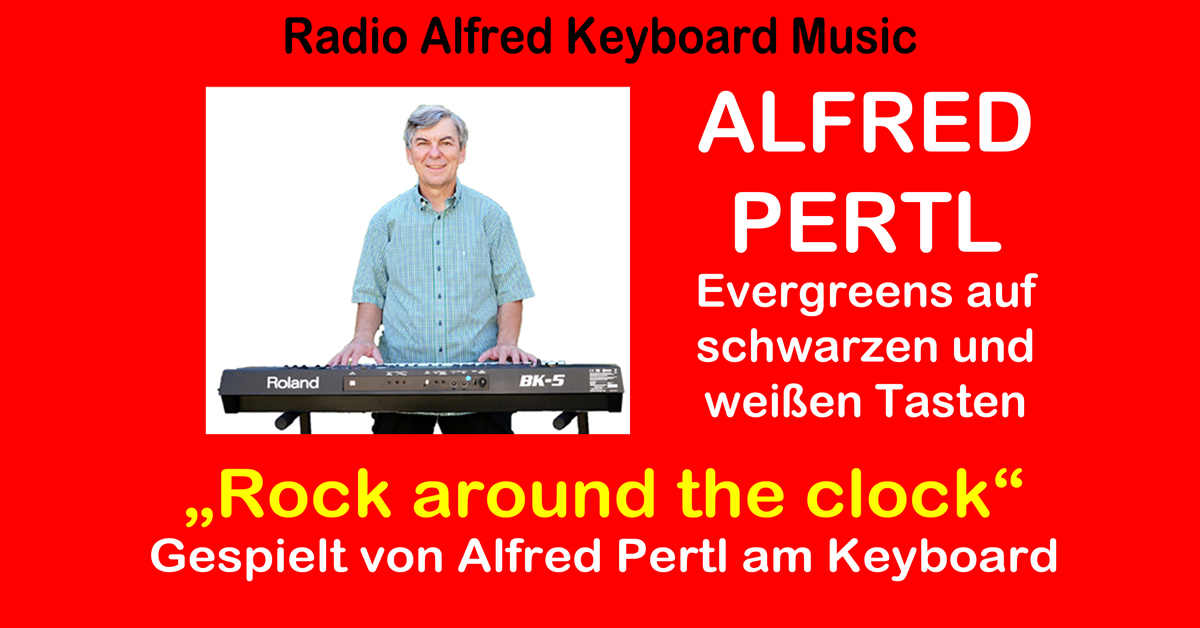 Rock around the clock – gespielt von Alfred Pertl am Keyboard
