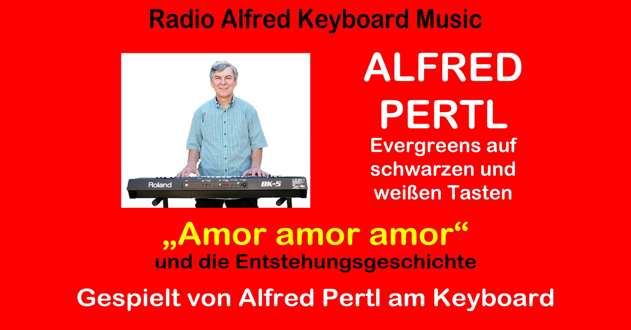 Amor amor amor – gespielt am Keyboard von Alfred Pertl