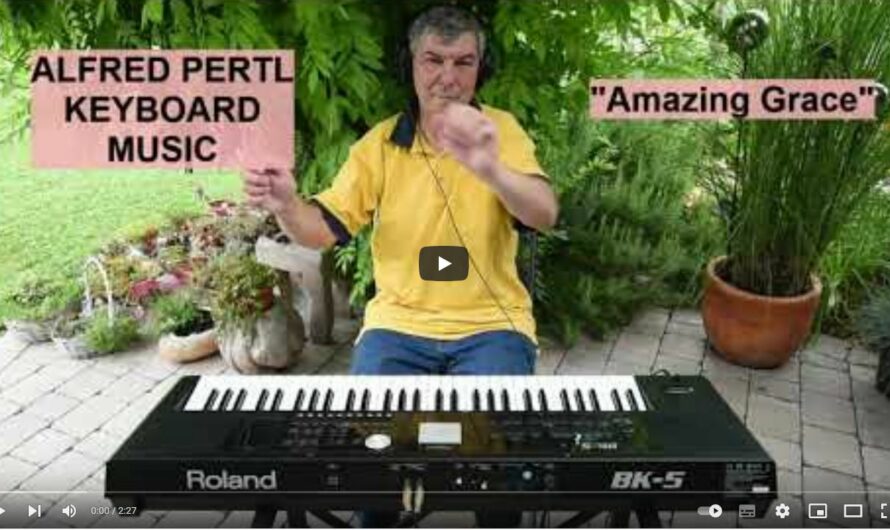 Video: Amazing Grace – gespielt von Alfred Pertl am Keyboard