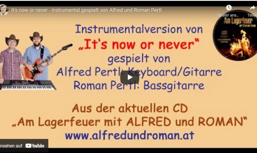 “It’s now or never” instrumental gespielt von Alfred und Roman Pertl