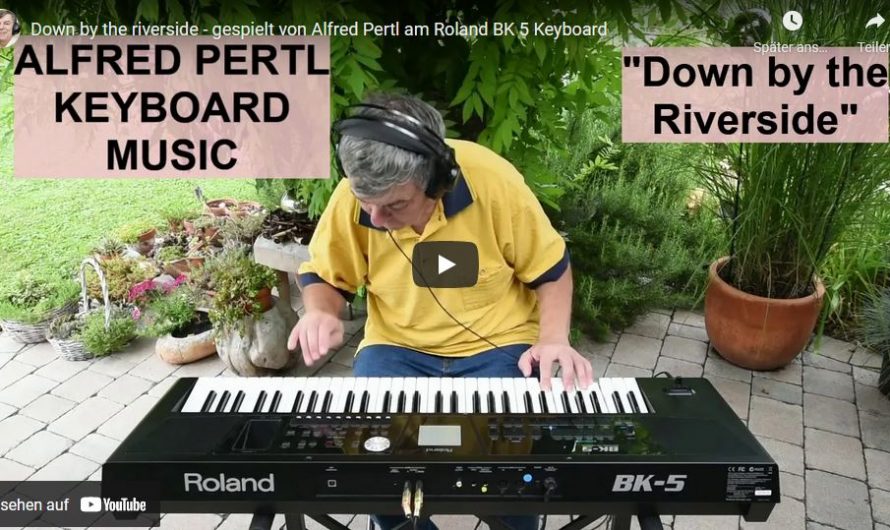 Alfred Pertl Video – „Down by the riverside“ – gespielt am Keyboard