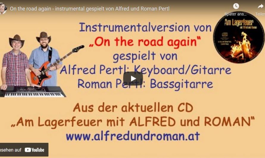 On the road again – instrumental gespielt von Alfred und Roman Pertl