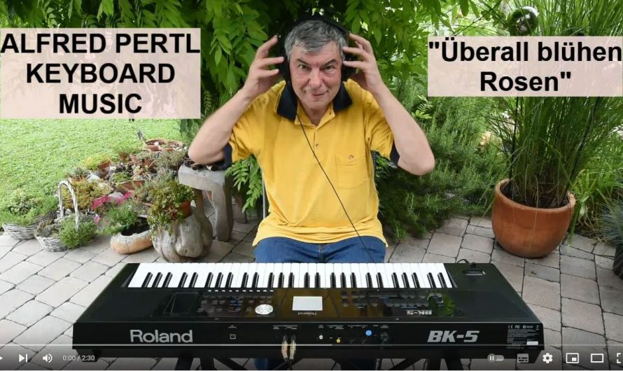 „Überall blühen Rosen“ gespielt von Alfred Pertl instrumental am Keyboard