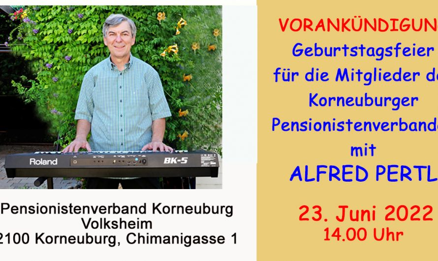 Vorankündigung: Geburtstagsfeier für die Mitglieder des Korneuburger Pensionistenverbandes mit ALFRED PERTL
