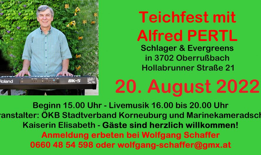 Ankündigung – Teichfest mit ALFRED PERTL in Oberrußbach am 20. August 2022