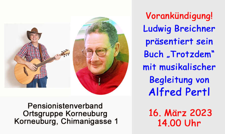 Vorankündigung – Buchpräsentation von Ludwig Breichner mit musikalischer Begleitung durch Alfred Pertl am 16. März 2023