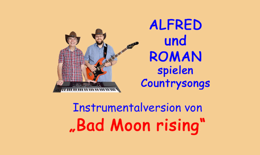 „Bad Moon Rising“ – instrumental gespielt von ALFRED und ROMAN