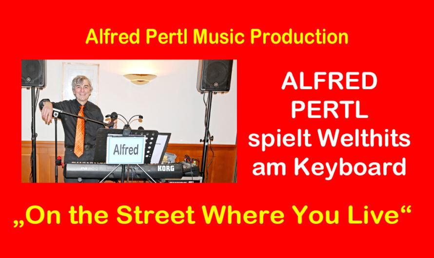 On the street where you live – gespielt von Alfred Pertl am Keyboard