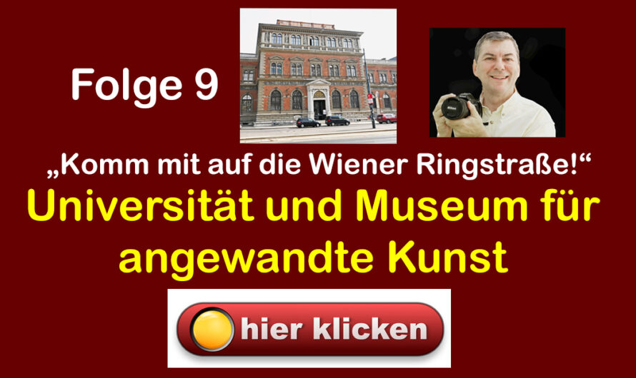 „Komm mit auf die Wiener Ringstraße“ – Folge 9: Universität und Museum für angewandte Kunst