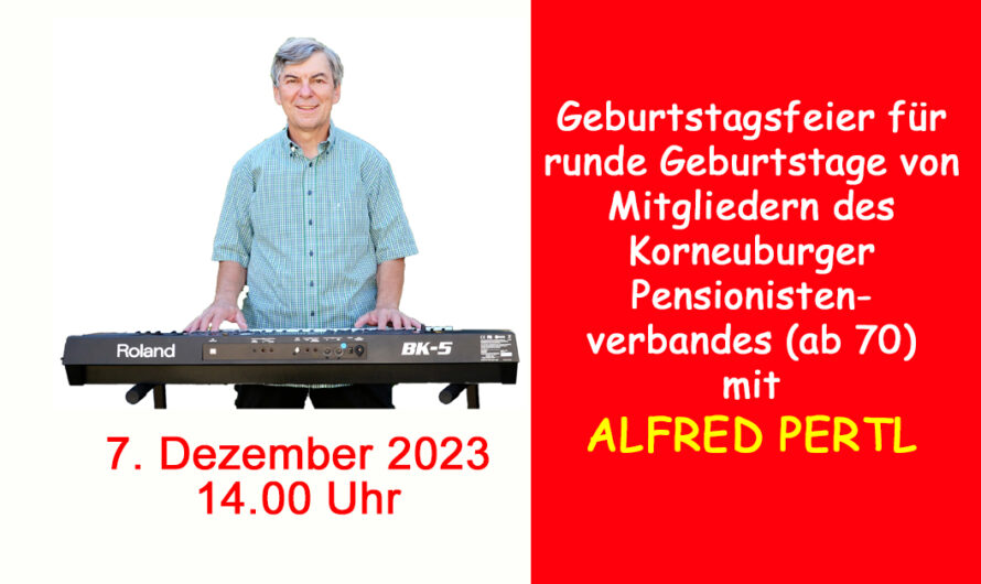 Ankündigung: Geburtstagsfeier beim Korneuburger Pensionistenverband mit ALFRED PERTL