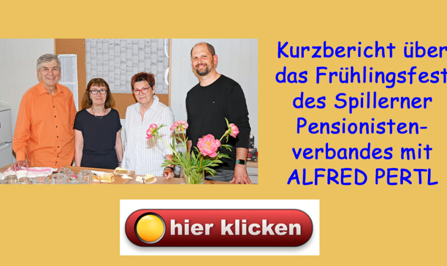 Kurzbericht über das Frühlingsfest des Spillerner Pensionistenverbandes