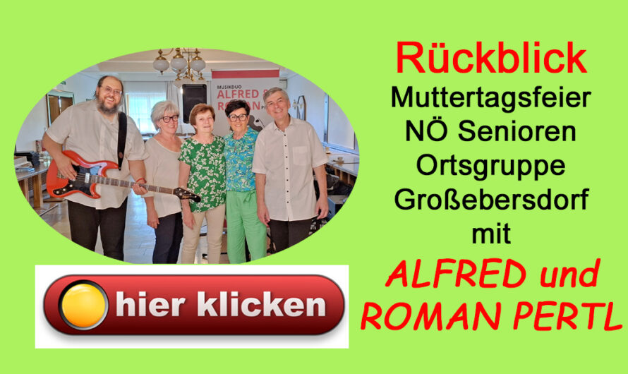 Kurzbericht Muttertagsfeier NÖ Senioren Ortsgruppe Großebersdorf