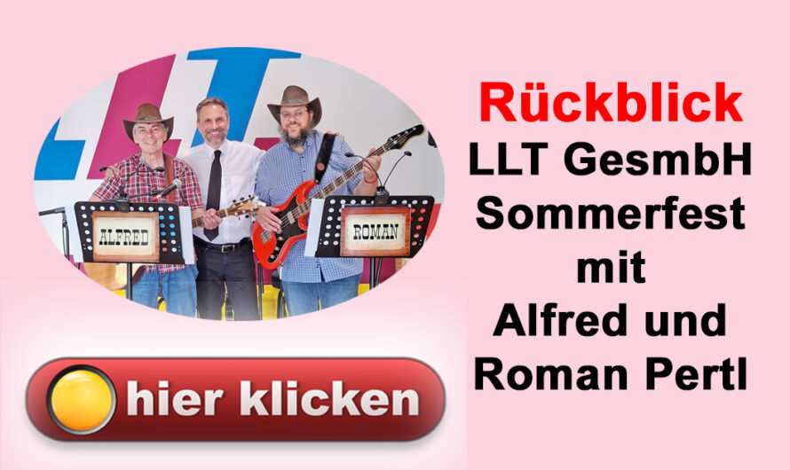 Kurzbericht über das Sommerfest der LLT GesmbH mit Alfred und Roman
