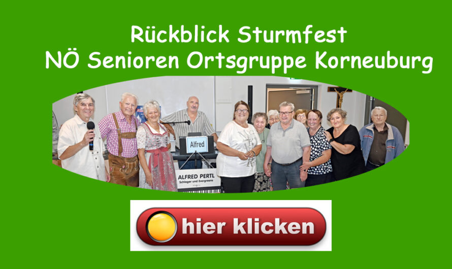 Kurzbericht vom Sturmfest der NÖ Senioren Ortsgruppe Korneuburg